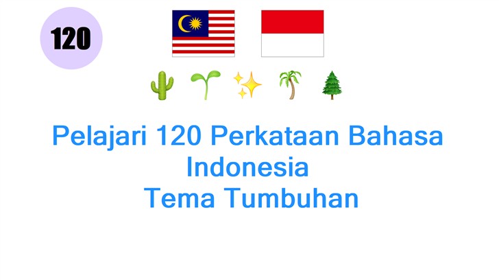Pelajari 120 Perkataan Bahasa Indonesia: Tema Tumbuhan